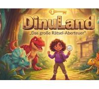 Dinuland - Das Abenteuer im Dinosaurier-Wald: Ein Rätsel- und Puzzlebuch für Mädchen von 4 bis 10 Jahren - Labyrinthe, Suchbilder, Codes und viele spannende Abenteuer!