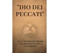 Dio dei peccati: Una storia di amore, sacrificio e lotta interiore