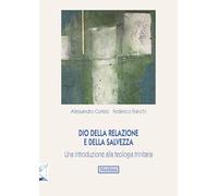 Dio della relazione e della salvezza. Una introduzione alla teologia trinitaria (Varia)