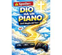 DIO HA UN PIANO: ED E’ MEGLIO DEL TUO (COLLANA Piccoli nel Fiat Divino)