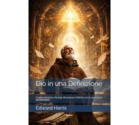 Dio in una Definizione: Il ragionamento che osa dimostrare l’Infinito con la sola forza del pensiero
