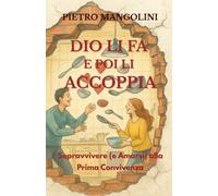 Dio li fa e poi li accoppia: Sopravvivere (e Amarsi) alla Prima Convivenza