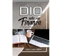 Dio nelle mie finanze: Promesse bibliche per il tuo lavoro
