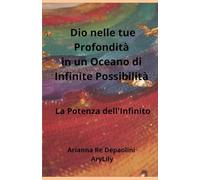 Dio nelle tue Profondità in un Oceano di Infinite Possibilità: La Potenza dell'Infinito