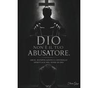 Dio non è il tuo abusatore