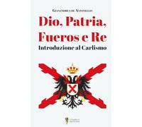 Dio, patria, fueros, re. Introduzione al Carlismo (Fragmenta)