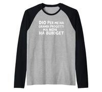 DIO per Me Ha Grandi Progetti Ma No Un Presupuesto Vector Camiseta Manga Raglan