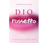 Dio Porta Il Rossetto: La Kabbalah per le Donne