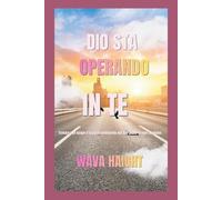 DIO STA OPERANDO IN TE: Trovare uno scopo e la pace confidando nel Suo piano in ogni stagione.