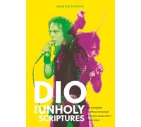 DIO: The Unholy Scriptures: The Complete Unofficial Chronicle of Ronnie James Dio’s Solo Canon