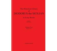 Diodorus Siculus II: The Historical Library in Forty Books: Volume 2