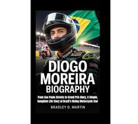 DIOGO MOREIRA BIOGRAPHY: From Sao Paulo Streets to Grand Prix Glory, A Simple, Complete Life Story of Brazil’s Rising Motorcycle Star