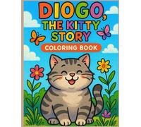 Diogo, the Kitty Story: Color, Imagine & Cuddle Along with Diogo the Cat