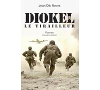 Diokel: Le tirailleur - Roman - Deuxième édition