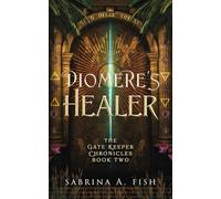 Diomere's Healer: 2 (The Gate Keeper Chronicles)