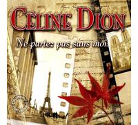 Dion, Celine - Ne Partez Pas Sans Moi