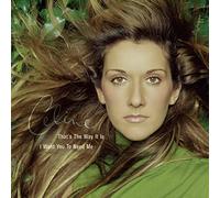 Dion, Celine - That's the Way It Is / Want You Need Me
