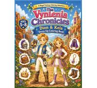 Dion & Kela’s Magical Dress-Up Adventure: A Fun Dress-Up Coloring Adventure for Boys and Girls Ages 5-8 (The Vynlenia Chronicles.)