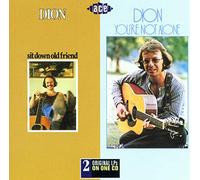 Dion – Sit Down Old Friend/You're Not Alone
