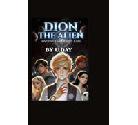 Dion The Alien and the Four Earth Kids