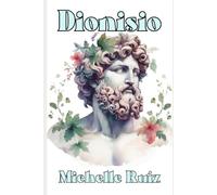 Dionisio: Sensualidad de medianoche: 2 (Mitos y Pasiones)
