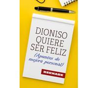 Dioniso quiere ser feliz: (Apuntes de mejora personal)