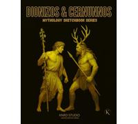 DIONIZOS & CERNUNNOS: Duality of Legends - Artist Sketchbook: 120-Page Mythology Drawing Notebook for Tattoo Artists & Creators