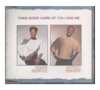 DIONNE WARWICK AND JEFFREY OSBORNE - TAKE GOOD CARE OF YOU AND ME CD UK ARISTA 1989