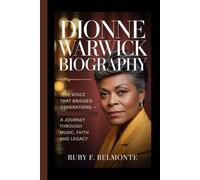 DIONNE WARWICK BIOGRAPHY: The Voice That Bridged Generations - A Journey Through Music, Faith and Legacy
