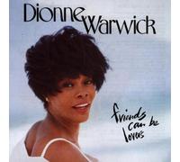 Dionne Warwick - Friends Can Be Lovers