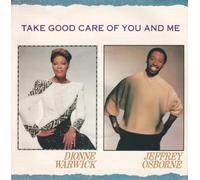 Dionne Warwick - TAKE GOOD CARE OF YOU AND ME 7 INCH (7" VINYL 45) UK ARISTA 1989