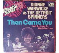 Dionne Warwicke & The Detroit Spinners - THEN CAME YOU 7 INCH (7" VINYL 45) UK ATLANTIC 1974
