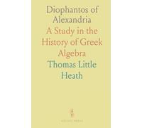 Diophantos of Alexandria: A Study in the History of Greek Algebra