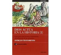 Dios actúa en la Historia (1) - Antiguo Testamento: Animador - Guía para una lectura comunitaria de la historia de la salvación (Palabra y Vida)