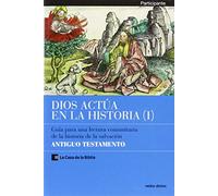 Dios actúa en la Historia (1) - Antiguo Testamento: Participante - Guía para una lectura comunitaria de la historia de la salvación (Palabra y Vida)