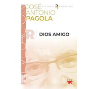 Dios amigo (Biblioteca Pagola)
