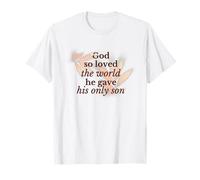 Dios Amó Así Al Mundo Religiosa Fe Cristiana Jesús Hijo Camiseta