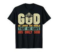Dios amó tanto al mundo que dio a su único hijo Jesús Camiseta