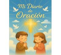 DIOS BENDICE MI VIDA TODOS LOS DÍAS: Diario de Oración y Devocional para Niños | Conéctate con DIOS y Recibe sus Bendiciones en Tú VIDA | Contiene 100 Páginas en 8,5" x 11" Pulgadas