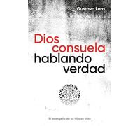 Dios consuela hablando verdad: El evangelio de su Hijo es vida