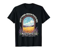 Dios convierte las piezas rotas en obras maestras Camiseta
