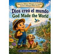 Dios creó el mundo: God Made the World (Historias Bíblicas Bilingües de Juanito)