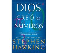 Dios creó los números: Los descubrimientos matemáticos que cambiaron la historia (Fuera de Colección)