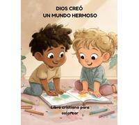 DIOS CREÓ UN MUNDO HERMOSO: Libro cristiano para colorear