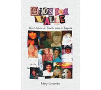 Dios Del Valle: Una Historia de Triunfo sobre la Tragedia