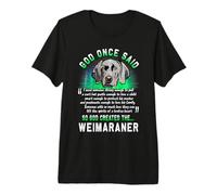 Dios Dijo una Vez Que Dios creó el Weimaraner Funny Dog Camiseta Premium