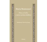 Dios el niño y otros escritos inéditos | María Montessori