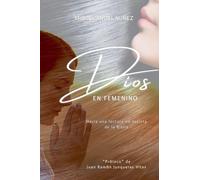 Dios en femenino: Hacia una lectura no sexista de la Biblia