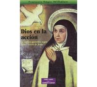 Dios en la acción: La mística apostólica según Santa Teresa de Jesús (ESTUDIOS Y ENSAYOS)