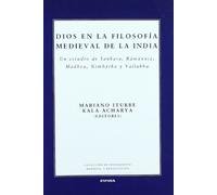 Dios en la filosofía medieval de la India: Un estudio de Sankara, Ramanuja, Madhva, Nimbarka y Vallabha (Colección de pensamiento medieval y renacentista)